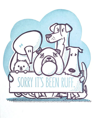 Sorry It's Been Ruff Greating Card